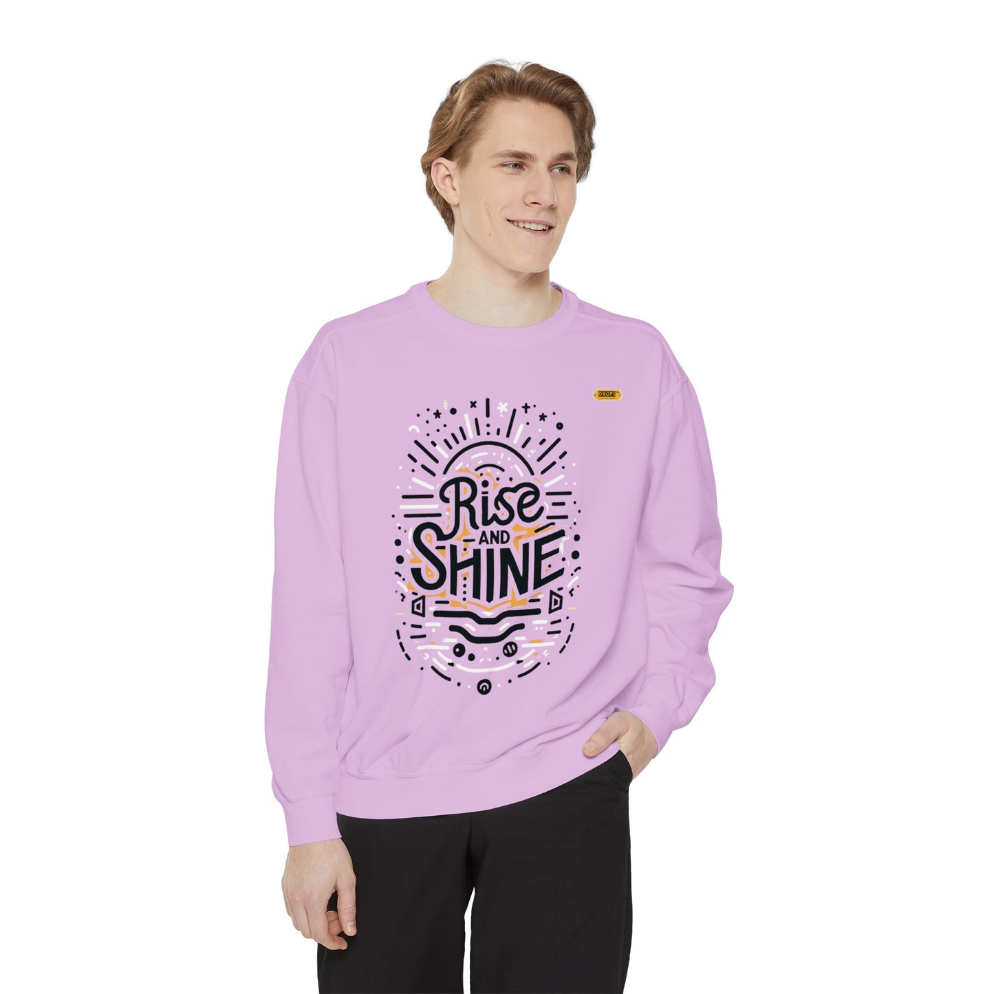 Motivational Unisex Garment-Dyed Sweatshirt, Cozy Pullover, Rise and Shine Apparel, Gift for Her, Inspirational Clothing