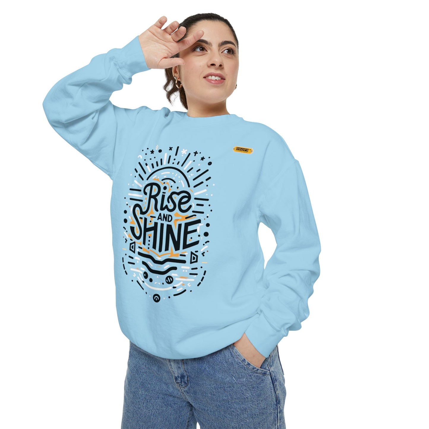 Motivational Unisex Garment-Dyed Sweatshirt, Cozy Pullover, Rise and Shine Apparel, Gift for Her, Inspirational Clothing