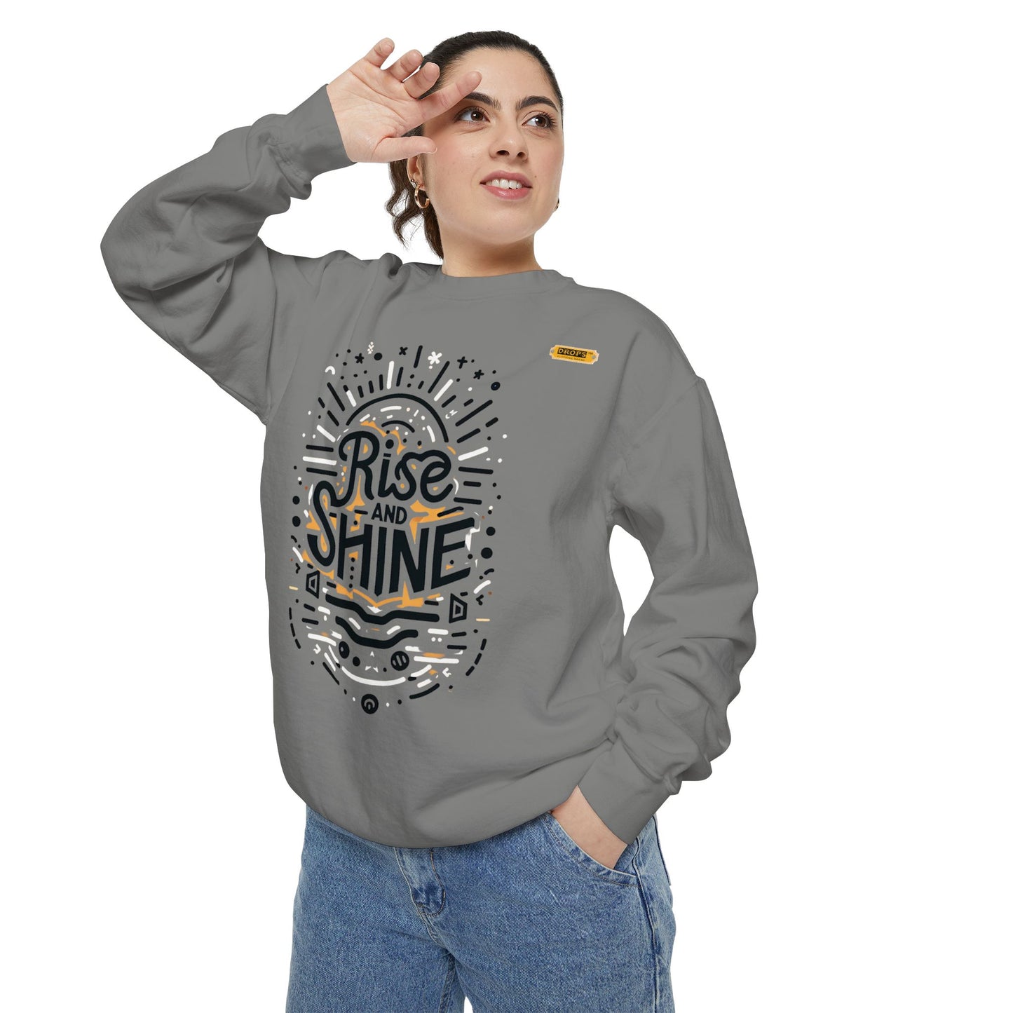 Motivational Unisex Garment-Dyed Sweatshirt, Cozy Pullover, Rise and Shine Apparel, Gift for Her, Inspirational Clothing
