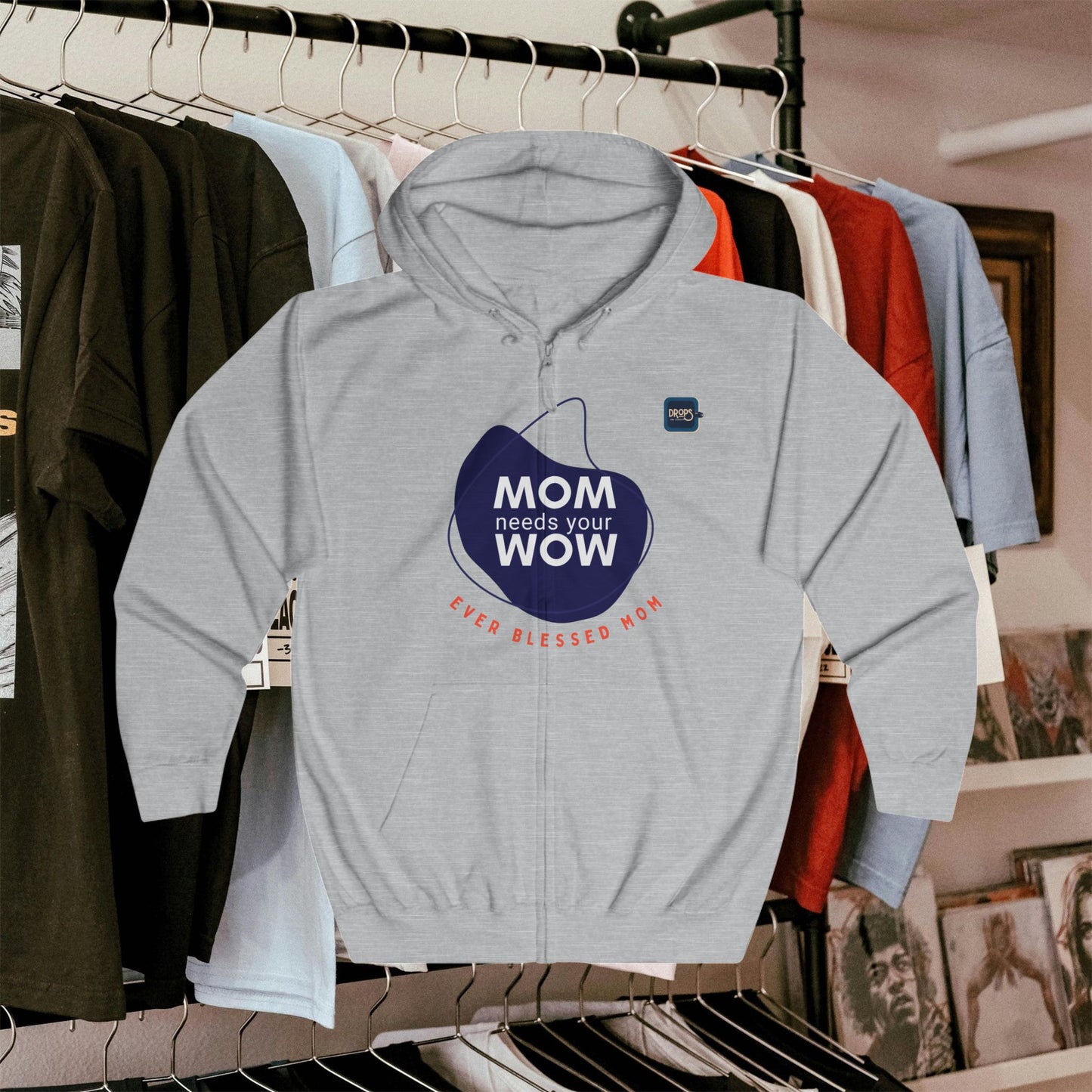 Unisex Full Zip Hoodie_ N7+ Series USFZHOODIE PT2WW001_ Limited Edition 'Mom Needs Your WOW' Inspirational Hoodie by WesternWaves:
