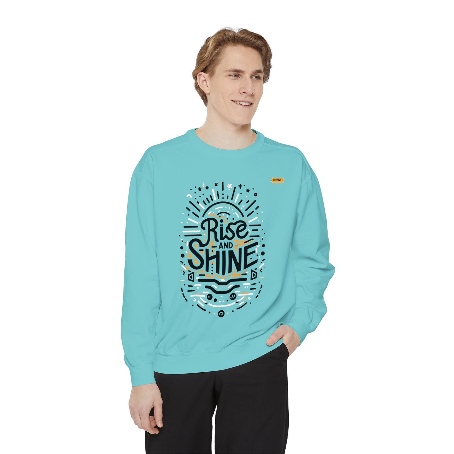 Motivational Unisex Garment-Dyed Sweatshirt, Cozy Pullover, Rise and Shine Apparel, Gift for Her, Inspirational Clothing