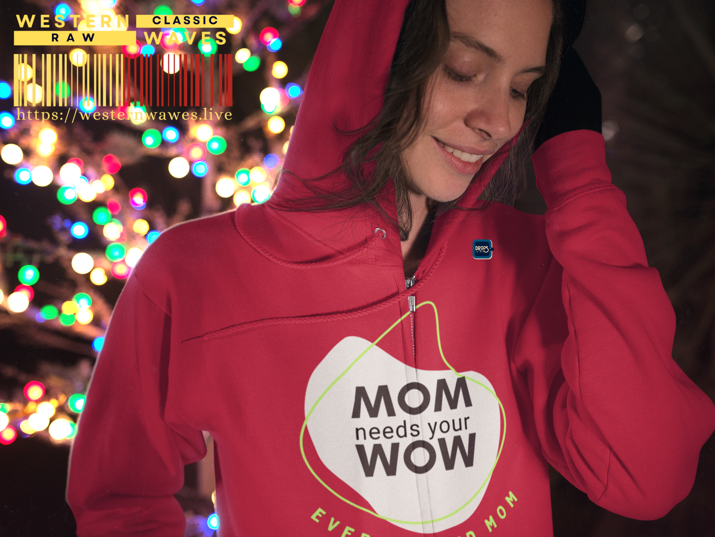 Unisex Full Zip Hoodie_ N7+ Series USFZHOODIE PT2WW001_ Limited Edition 'Mom Needs Your WOW' Inspirational Hoodie by WesternWaves: