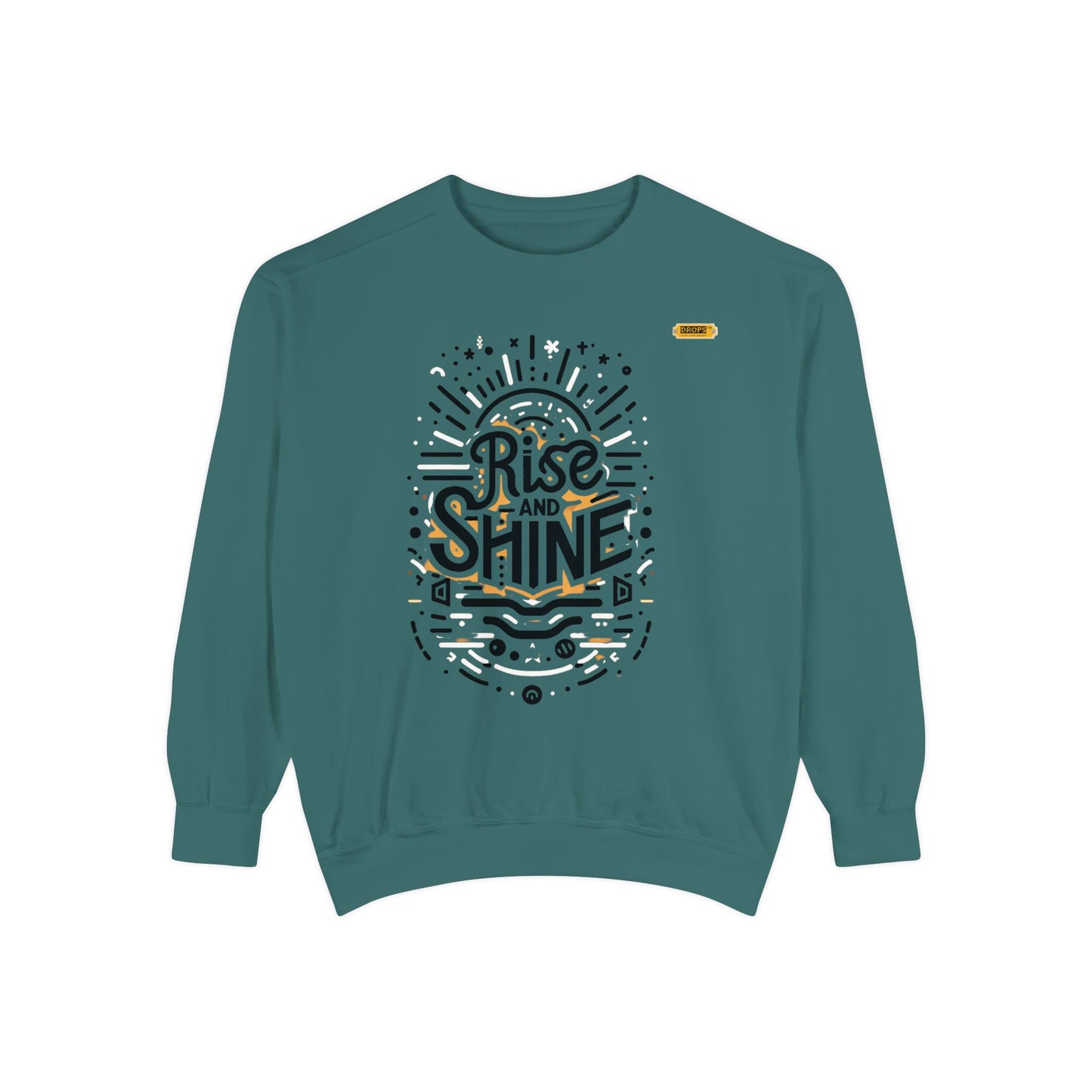 Motivational Unisex Garment-Dyed Sweatshirt, Cozy Pullover, Rise and Shine Apparel, Gift for Her, Inspirational Clothing