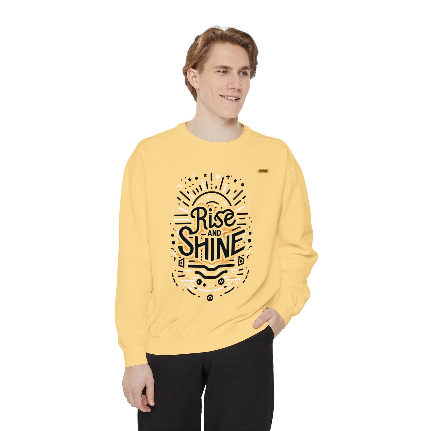 Motivational Unisex Garment-Dyed Sweatshirt, Cozy Pullover, Rise and Shine Apparel, Gift for Her, Inspirational Clothing