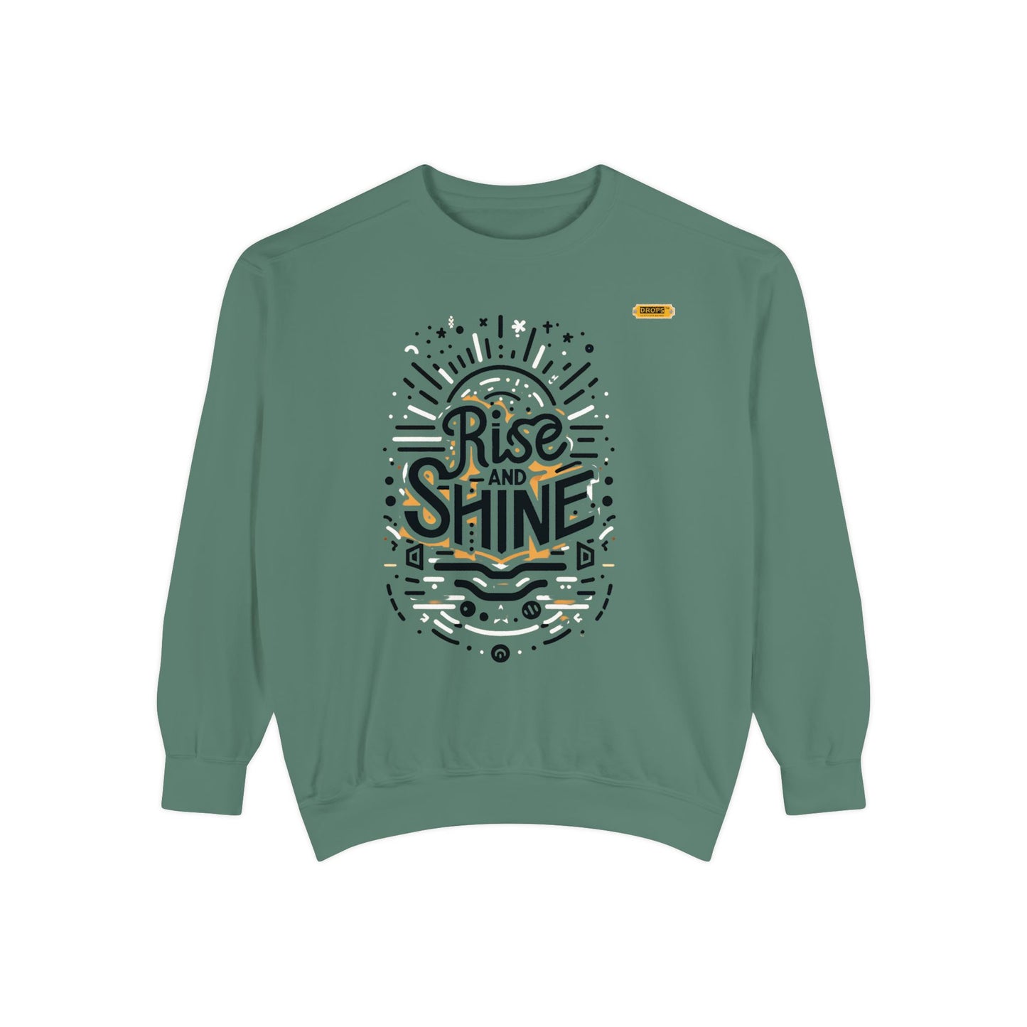 Motivational Unisex Garment-Dyed Sweatshirt, Cozy Pullover, Rise and Shine Apparel, Gift for Her, Inspirational Clothing