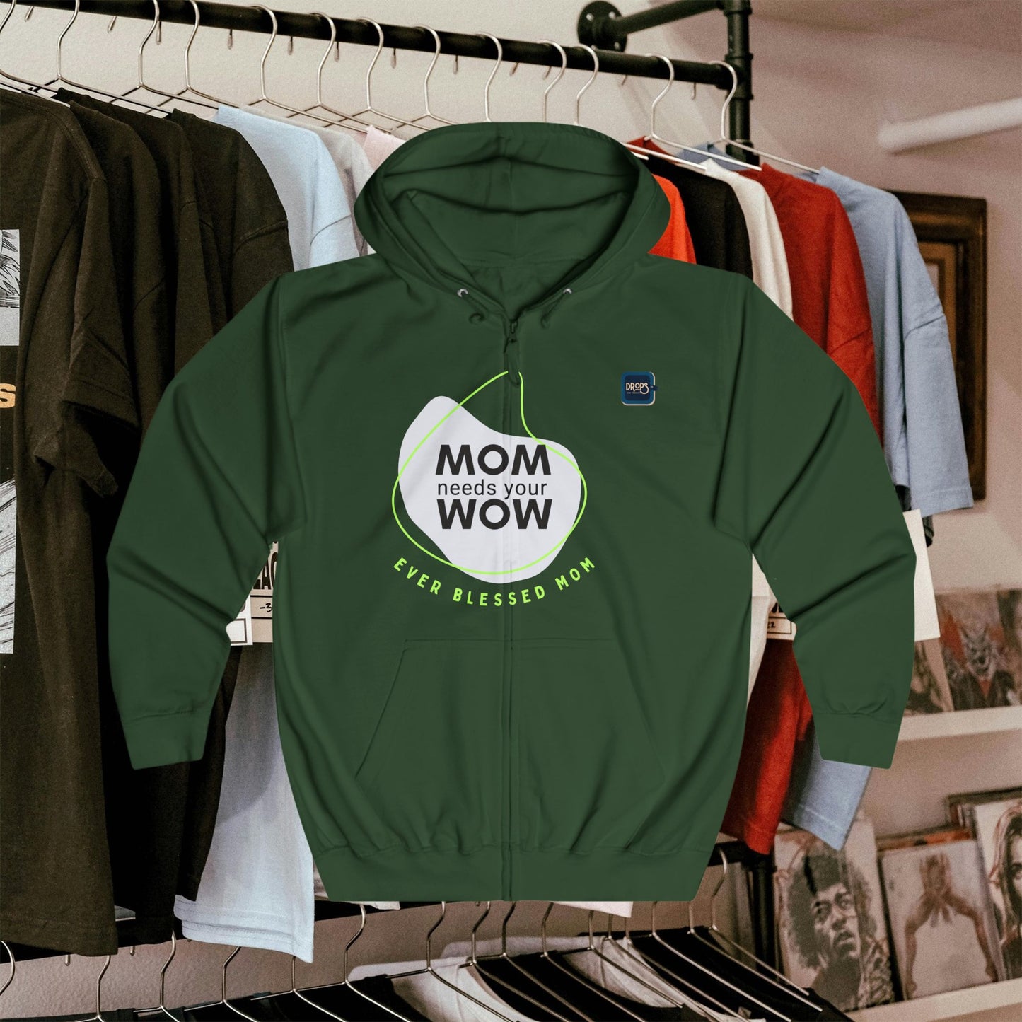 Unisex Full Zip Hoodie_ N7+ Series USFZHOODIE PT2WW001_ Limited Edition 'Mom Needs Your WOW' Inspirational Hoodie by WesternWaves: