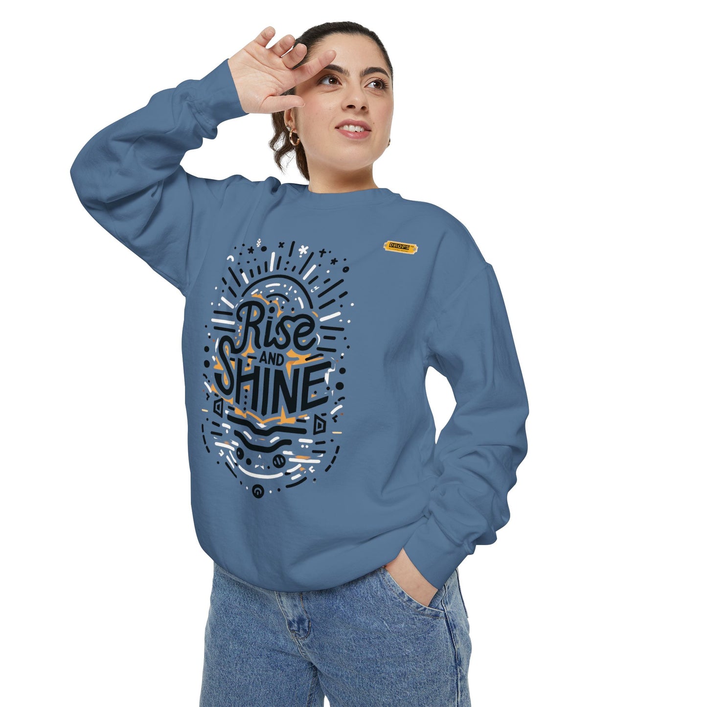 Motivational Unisex Garment-Dyed Sweatshirt, Cozy Pullover, Rise and Shine Apparel, Gift for Her, Inspirational Clothing