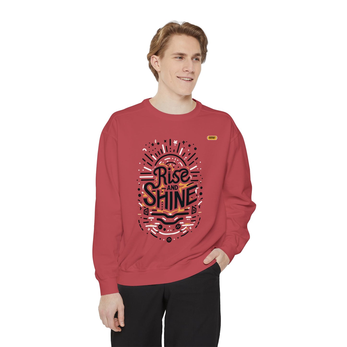 Motivational Unisex Garment-Dyed Sweatshirt, Cozy Pullover, Rise and Shine Apparel, Gift for Her, Inspirational Clothing