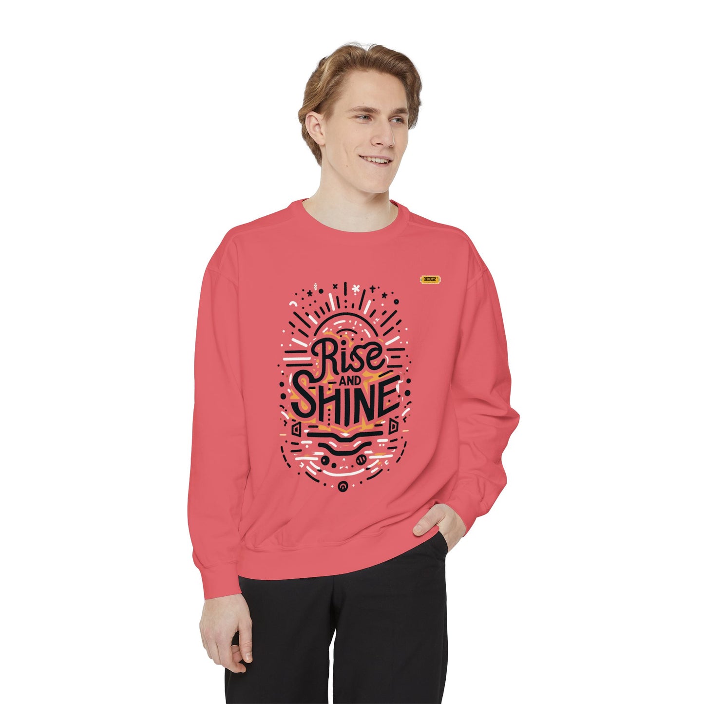 Motivational Unisex Garment-Dyed Sweatshirt, Cozy Pullover, Rise and Shine Apparel, Gift for Her, Inspirational Clothing