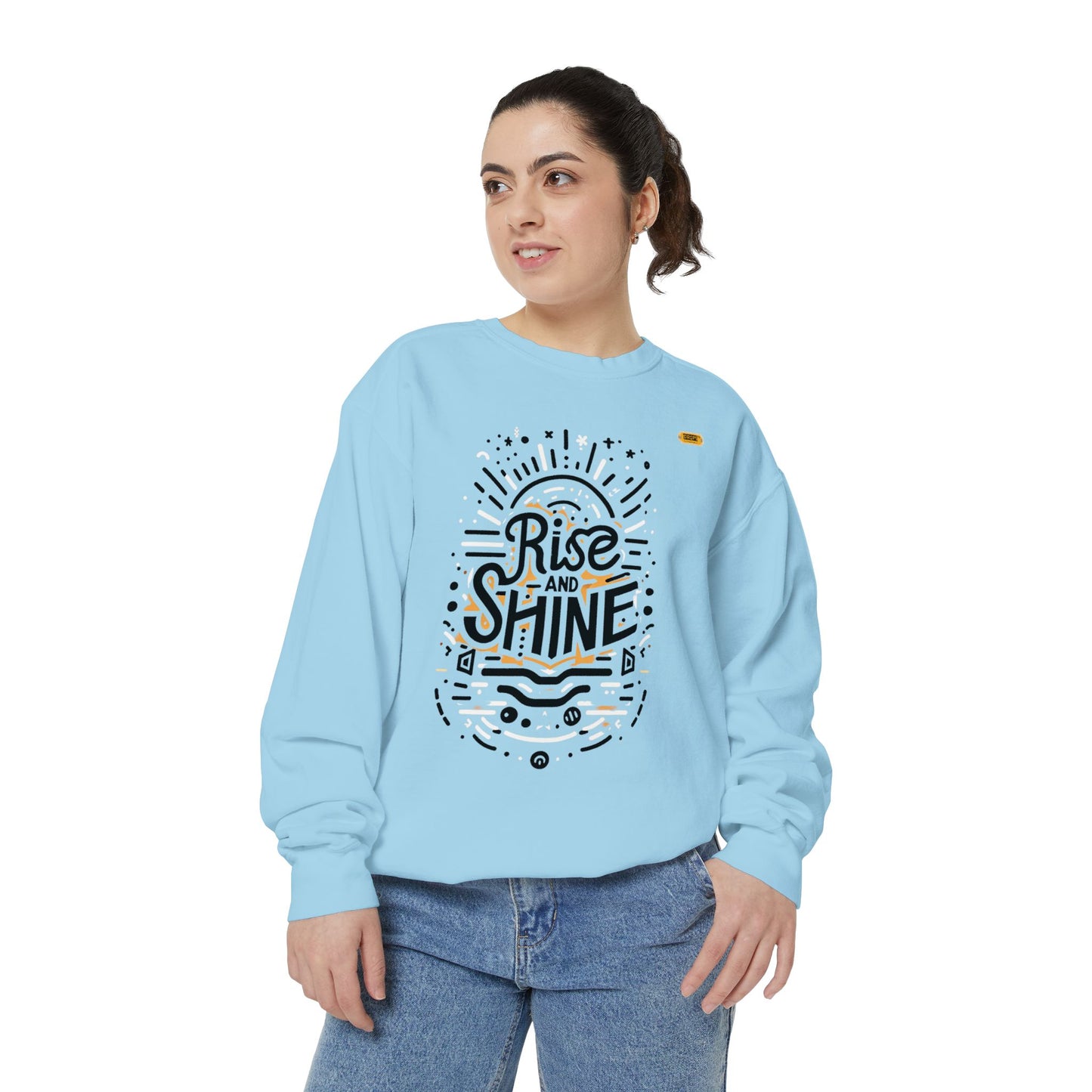Motivational Unisex Garment-Dyed Sweatshirt, Cozy Pullover, Rise and Shine Apparel, Gift for Her, Inspirational Clothing